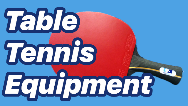 Table Tennis Equipment